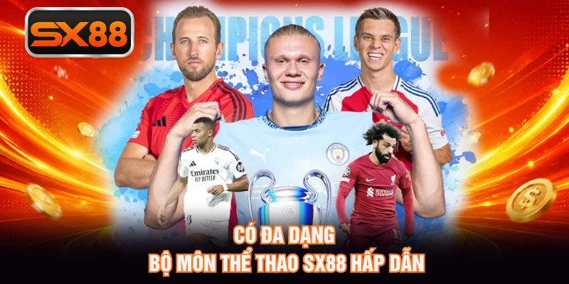 Có đa dạng bộ môn thể thao SX88 hấp dẫn