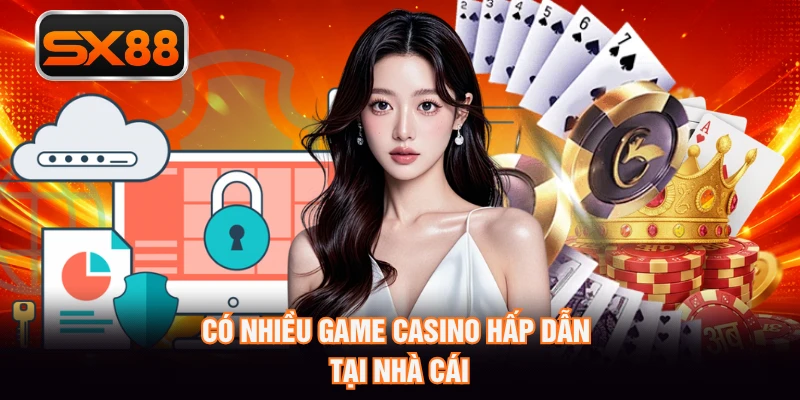 Có nhiều game casino hấp dẫn tại nhà cái
