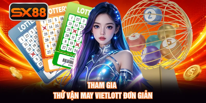 Tham gia thử vận may Vietlott đơn giản